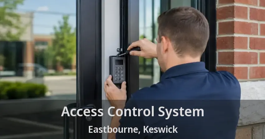Access Control System Eastbourne, Keswick - ON
