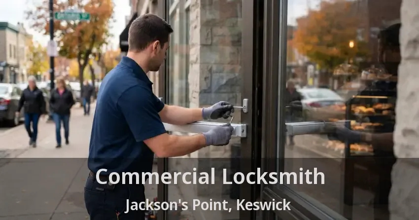 Commercial Locksmith Jackson's Point, Keswick - ON