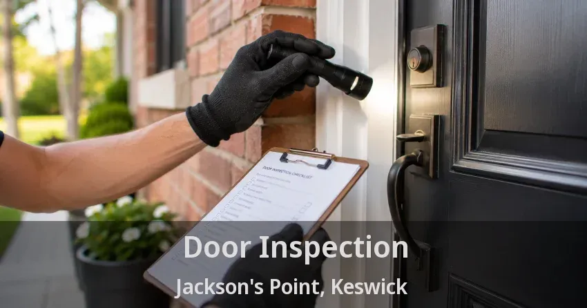 Door Inspection Jackson's Point, Keswick - ON