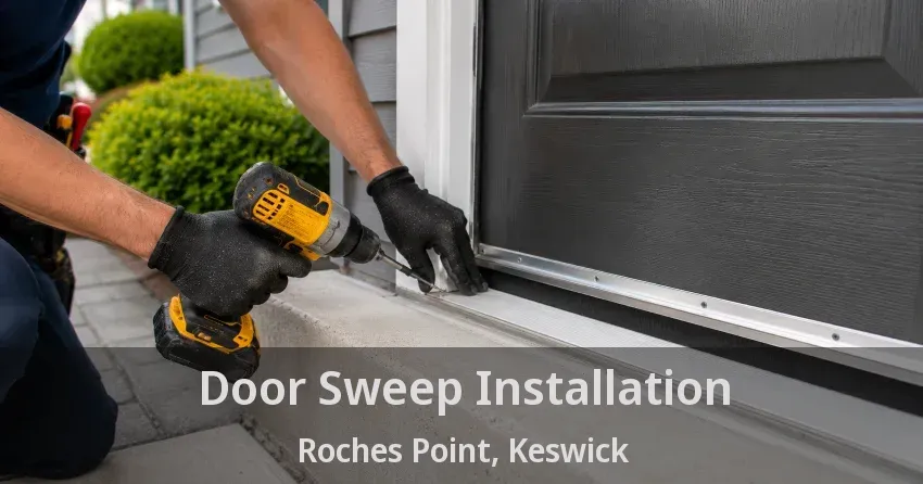 Door Sweep Installation Roches Point, Keswick - ON