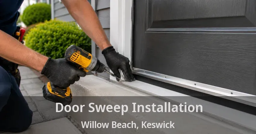 Door Sweep Installation Willow Beach, Keswick - ON