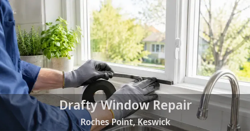 Drafty Window Repair Roches Point, Keswick - ON