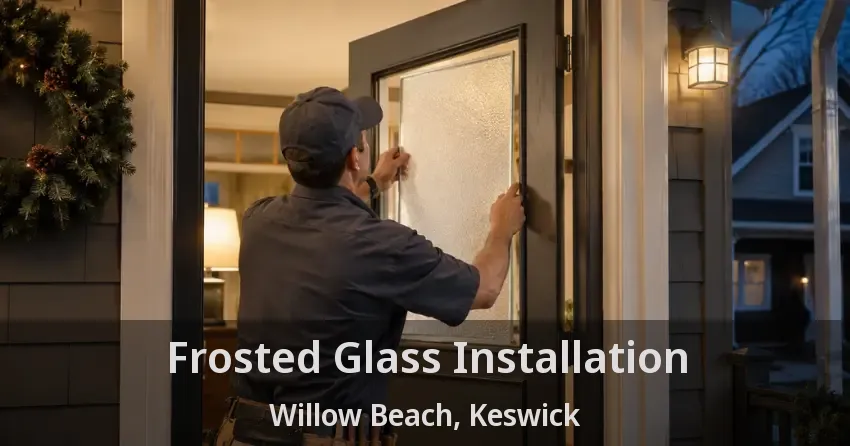 Frosted Glass Installation Willow Beach, Keswick - ON