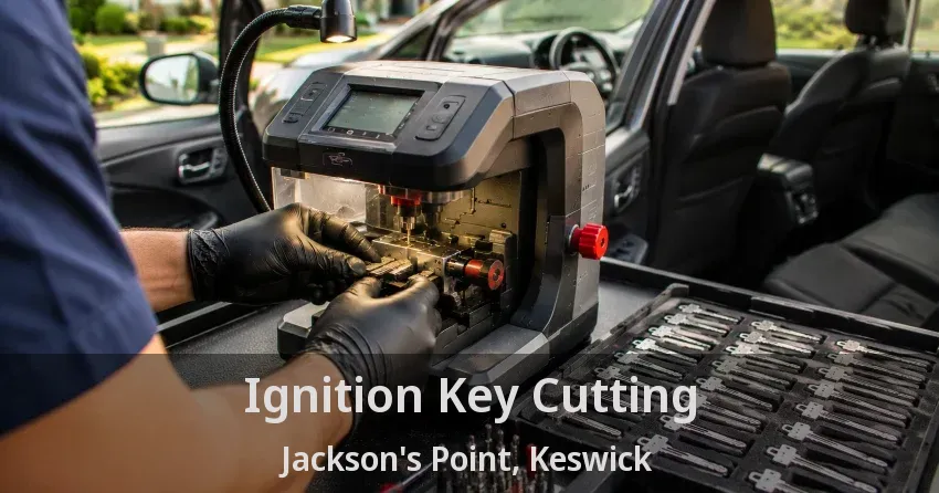 Ignition Key Cutting Jackson's Point, Keswick - ON