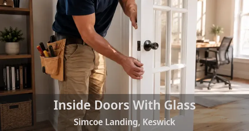 Inside Doors With Glass Simcoe Landing, Keswick - ON