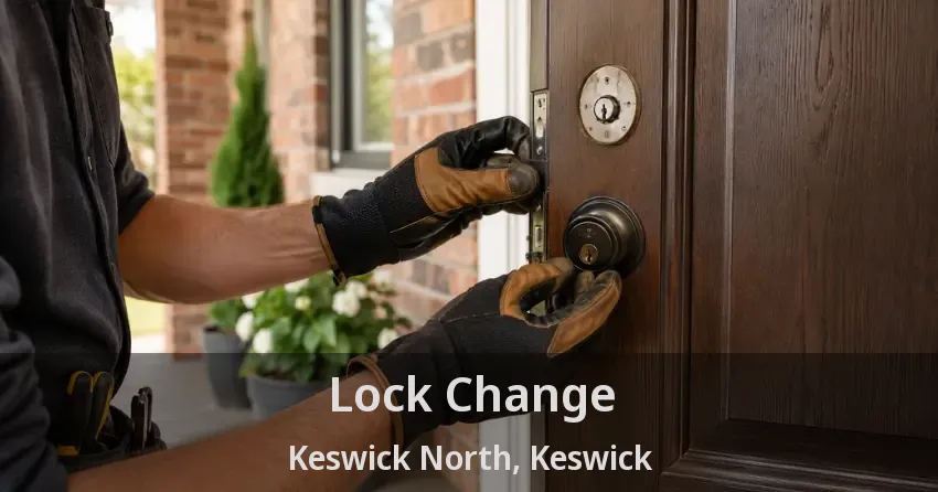 Lock Change Keswick North, Keswick - ON