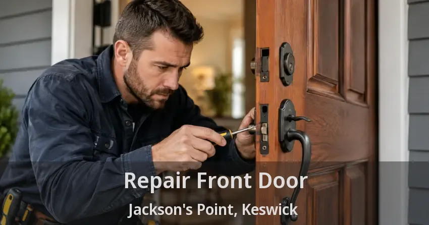 Repair Front Door Jackson's Point, Keswick - ON