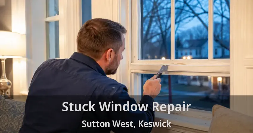 Stuck Window Repair Sutton West, Keswick - ON