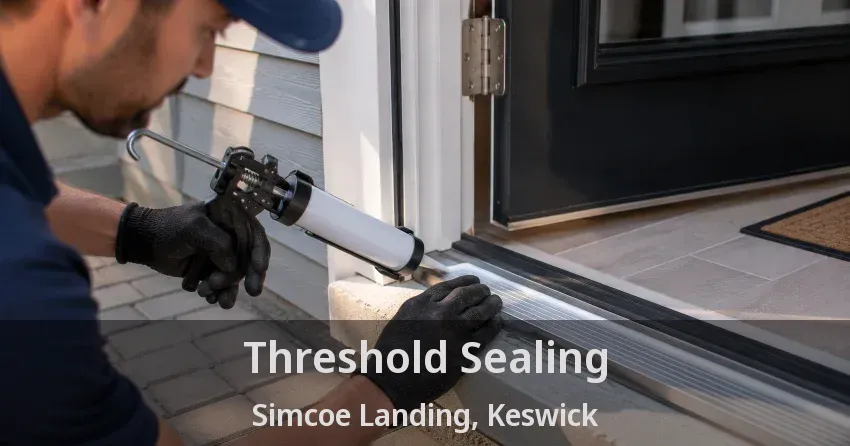 Threshold Sealing Simcoe Landing, Keswick - ON