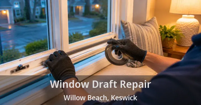 Window Draft Repair Willow Beach, Keswick - ON